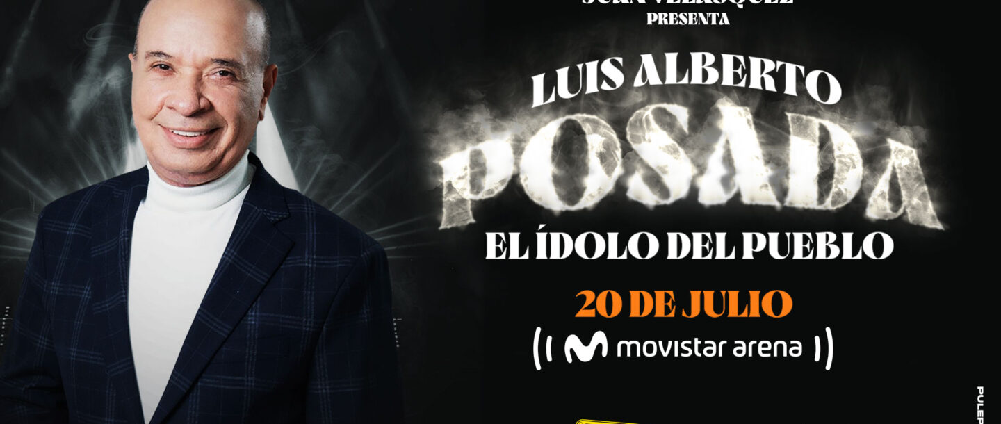 LUIS ALBERTO POSADA | EL IDOLO DEL PUEBLO 1